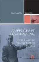 Couverture du livre « Apprendre et desapprendre : les séminaires de roland Barthes (1962-1977) » de Claudia Amigo Pino aux éditions Academia