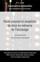 Couverture du livre « Passé colonial et modalités de mise en mémoire de l'esclavage » de Conserveries Memorielles aux éditions Conserveries Memorielles