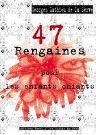 Couverture du livre « 47 rengaines pour les enfants chiants » de Georges Mathieu De La Serve aux éditions Editions Henry