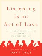 Couverture du livre « Listening Is an Act of Love » de Dave Isay aux éditions Penguin Group Us