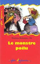 Couverture du livre « Le monstre poilu » de Henriette Bichonnier aux éditions Gallimard-jeunesse