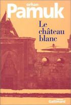 Couverture du livre « Le château blanc » de Orhan Pamuk aux éditions Gallimard