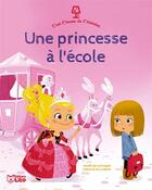 Couverture du livre « C'est l'heure de l'histoire ; une princesse à l'école » de Agnes De Lestrade et Coralie Vallageas aux éditions Lito