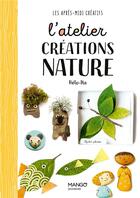 Couverture du livre « L'atelier créations nature » de  aux éditions Mango