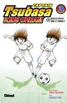 Couverture du livre « Captain Tsubasa - kids dream Tome 3 » de Yoichi Takahashi et Kunikazu Toda aux éditions Glenat