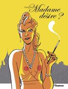 Couverture du livre « Madame désire ? » de Gregory Mardon aux éditions Dynamite
