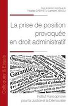 Couverture du livre « La prise de position provoquée en droit administratif » de Nicolas Gabayet et Lamprini Xenou et Collectif aux éditions Ifjd