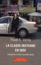 Couverture du livre « La classe moyenne en Inde » de Varma Pavan K. aux éditions Actes Sud
