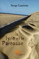 Couverture du livre « La lyre et le parnasse » de Serge Laurent aux éditions Edilivre