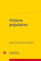 Couverture du livre « Fictions populaires » de  aux éditions Classiques Garnier