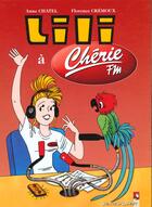 Couverture du livre « Les nouvelles aventures de Lili t.2 ; Lili à Chérie FM » de Anne Chatel et Florence Cremoux aux éditions Vents D'ouest