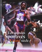 Couverture du livre « Les Grandes Sportives Du Xx Siecle » de J-S Fernandes aux éditions Source
