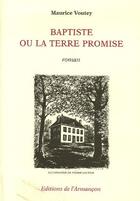 Couverture du livre « Baptiste ou la terre promise » de Maurice Voutey aux éditions Armancon