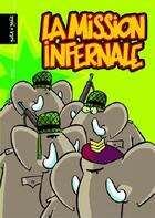 Couverture du livre « LA PATROUILLE DES ELEPHANTS t.1 ; LA MISSION INFERNALE » de Baloo aux éditions Petit A Petit