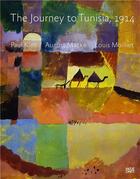 Couverture du livre « The journey to tunisia 1914 paul klee august macke louis moilliet » de Michael Baumgartner aux éditions Hatje Cantz
