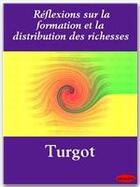 Couverture du livre « Réflexions sur la formation et la distribution des richesses » de Robert-Jacques Turgot aux éditions Ebookslib