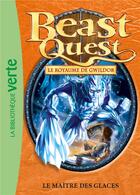 Couverture du livre « Beast Quest Tome 32 : le maître des glaces » de Adam Blade aux éditions Hachette Jeunesse