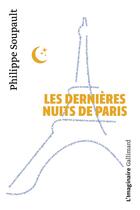 Couverture du livre « Les Dernières nuits de Paris » de Soupault/Leroy aux éditions Gallimard
