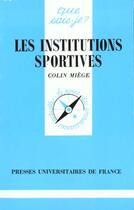 Couverture du livre « Institutions sportives (les) » de Miege C aux éditions Que Sais-je ?