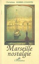 Couverture du livre « Marseille nostalgie » de  aux éditions Editions L'harmattan