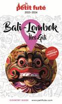 Couverture du livre « GUIDE PETIT FUTE ; COUNTRY GUIDE : Bali, Lombok, îles Gili » de Collectif Petit Fute aux éditions Le Petit Fute