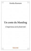 Couverture du livre « Un conte du Manding » de Noreka Riamassi aux éditions Edilivre