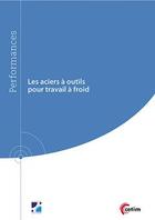 Couverture du livre « Les aciers à outils pour travail à froid (ref : 9q269) » de Marc Buvron et Christian Tournier aux éditions Cetim