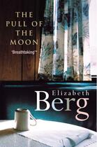 Couverture du livre « Pull Of The Moon » de Berg Elizabeth aux éditions Random House Digital