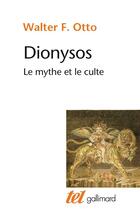 Couverture du livre « Tel - dionysos - le mythe et le culte » de Otto Walter F. aux éditions Gallimard