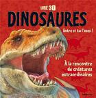 Couverture du livre « Livre 3D dinosaures ; entres si tu l'oses ! ; à la rencontre de créatures extraordinaires » de Claire Bampton aux éditions Lito