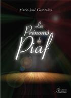 Couverture du livre « Les prénoms de Piaf » de Marie-Jose Gonzales aux éditions Amalthee