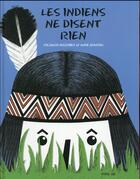 Couverture du livre « Les Indiens ne disent rien » de Richard Marnier et Aude Maurel aux éditions Frimousse