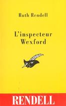 Couverture du livre « L'inspecteur Wexford » de Ruth Rendell aux éditions Editions Du Masque