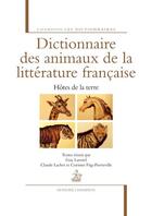 Couverture du livre « Dictionnaire des animaux de la littérature française t.2 ; hôtes de la terre » de  aux éditions Honore Champion
