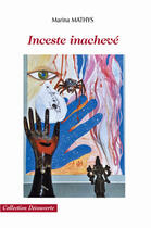 Couverture du livre « Inceste inachevé » de Marina Mathys aux éditions Societe Des Ecrivains