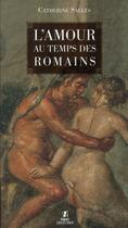 Couverture du livre « L'amour au temps des romains » de Catherine Salles aux éditions First
