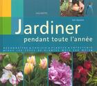 Couverture du livre « Jardiner Toute L'Annee » de Ian Spence aux éditions Hachette Pratique