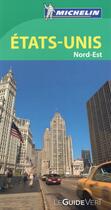 Couverture du livre « Le guide vert ; Etats-Unis ; Nord-Est » de Collectif Michelin aux éditions Michelin