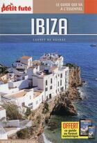 Couverture du livre « GUIDE PETIT FUTE ; CARNETS DE VOYAGE : Ibiza (édition 2022) » de Collectif Petit Fute aux éditions Le Petit Fute