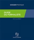 Couverture du livre « Guide du formaliste (édition 2018) » de  aux éditions Lefebvre