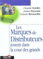 Couverture du livre « Les marques de distributeurs jouent dans la cour des grands » de Sordet/Paysant aux éditions Organisation