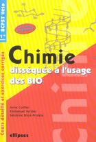 Couverture du livre « Chimie dissequee a l'usage des bio - bcpst/veto 1re annee » de Coiffier/Verdier aux éditions Ellipses