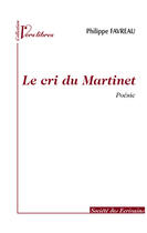 Couverture du livre « Le cri du martinet » de Philippe Favreau aux éditions Societe Des Ecrivains