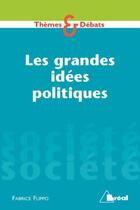 Couverture du livre « Les grandes idées politiques » de Fabrice Flippo aux éditions Breal