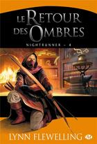 Couverture du livre « Nightrunner Tome 4 : le retour des ombres » de Lynn Flewelling aux éditions Bragelonne