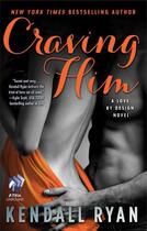 Couverture du livre « Craving Him » de Ryan Kendall aux éditions Atria Books
