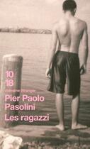 Couverture du livre « Les ragazzi » de Pier Paolo Pasolini aux éditions 10/18