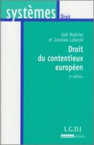 Couverture du livre « Droit du contentieux européen (2e édition) » de Molinier/Lotarski aux éditions Lgdj