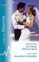 Couverture du livre « Les mariés d'Ocean spray ; un patient irrésistible » de Marion Lennox et Lisa B. Kamps aux éditions Harlequin