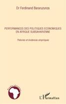 Couverture du livre « Performances des politiques économiques en Afrique subsaharienne ; théories et évidences empiriques » de Ferdinan Bararuzunza aux éditions L'harmattan
